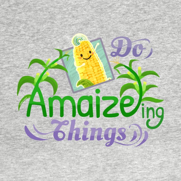 Do Amaizeing Things - Punny Garden by punnygarden